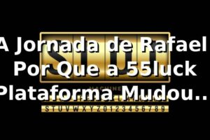 A Jornada de Rafael: Por Que a 55luck Plataforma Mudou Suas Noites em SP 🎰